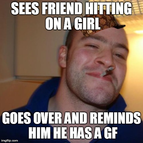 So was my friend a scumbag or a good guy Greg?