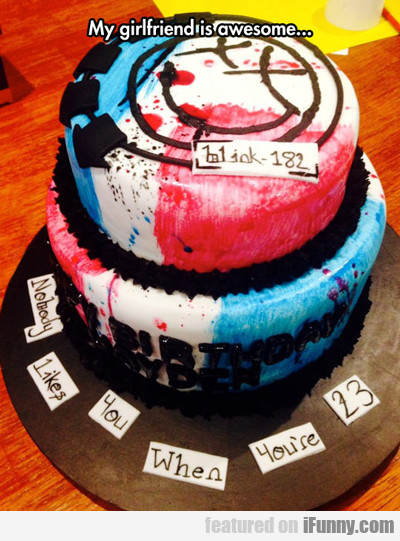 My Girlfriend Is Awesome...