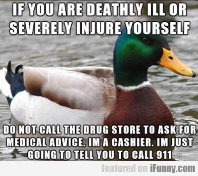 If You Are Deathly Ill Or Severely Injure...