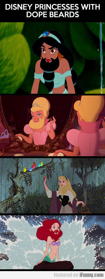 Disney Princesses With Dope Beards...