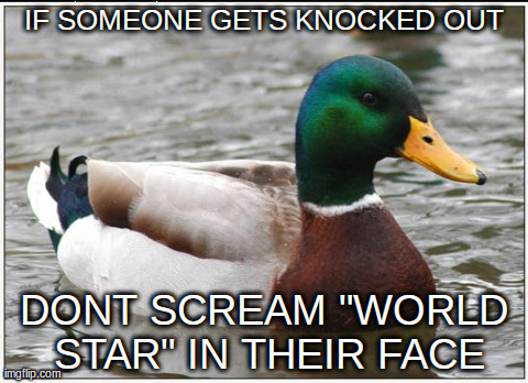 When watching a fight...the last thing someone needs is this.