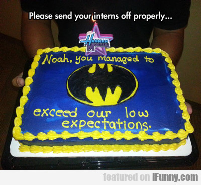 Please Send Your Interns Off Properly...