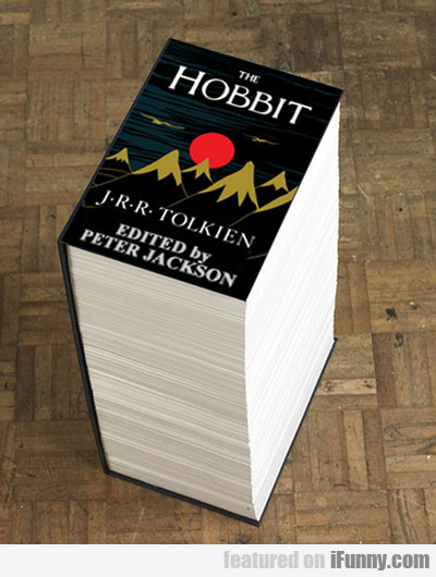 The Hobbit Edited By Peter Jackson...