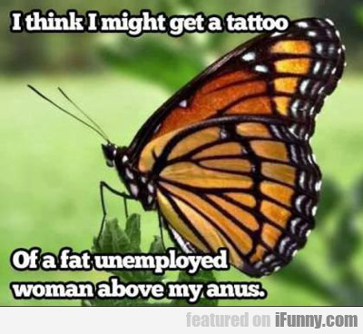 I Think I Might Get A Tattoo...