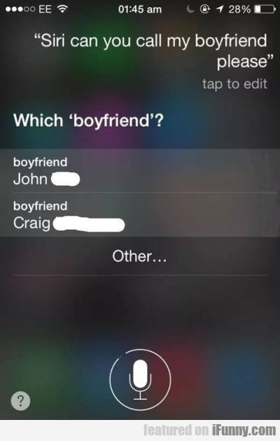 Siri Can You Call My Boyfriend Please?