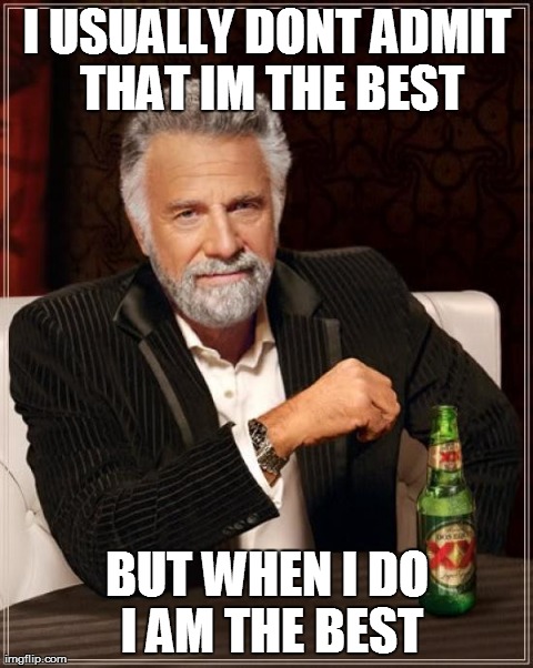 The Most Interesting Man In The World